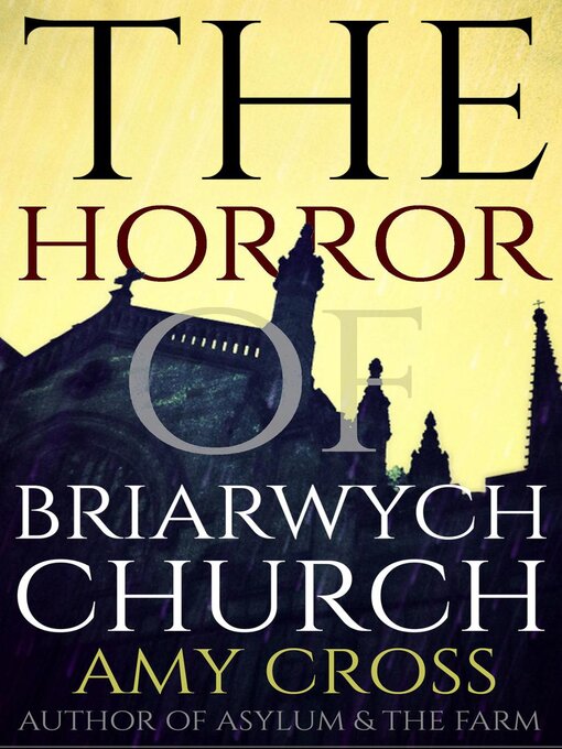 Title details for The Horror of Briarwych Church by Amy Cross - Available